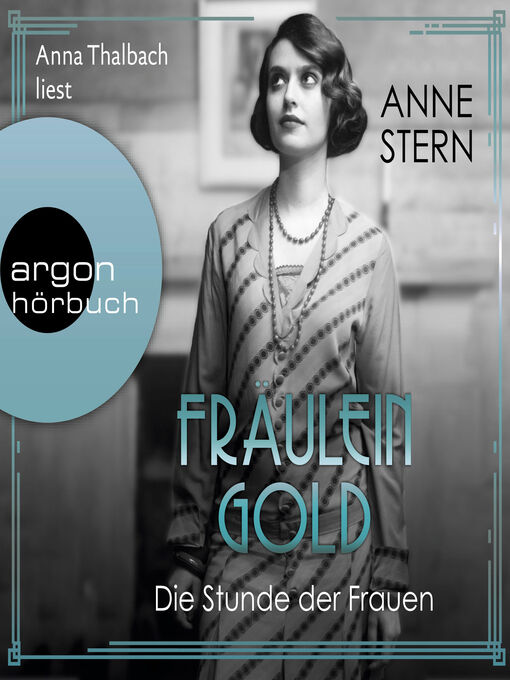 Title details for Fräulein Gold. Die Stunde der Frauen--Die Hebamme von Berlin, Band 4 (Ungekürzte Lesung) by Anne Stern - Wait list